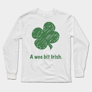 St. Patrick's Day T-shirt - A Wee Bit Irish Long Sleeve T-Shirt